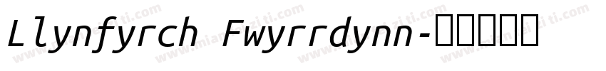 Llynfyrch Fwyrrdynn字体转换